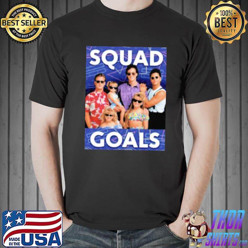 Original 2022 Full House Squad Goals Shirt Unisex