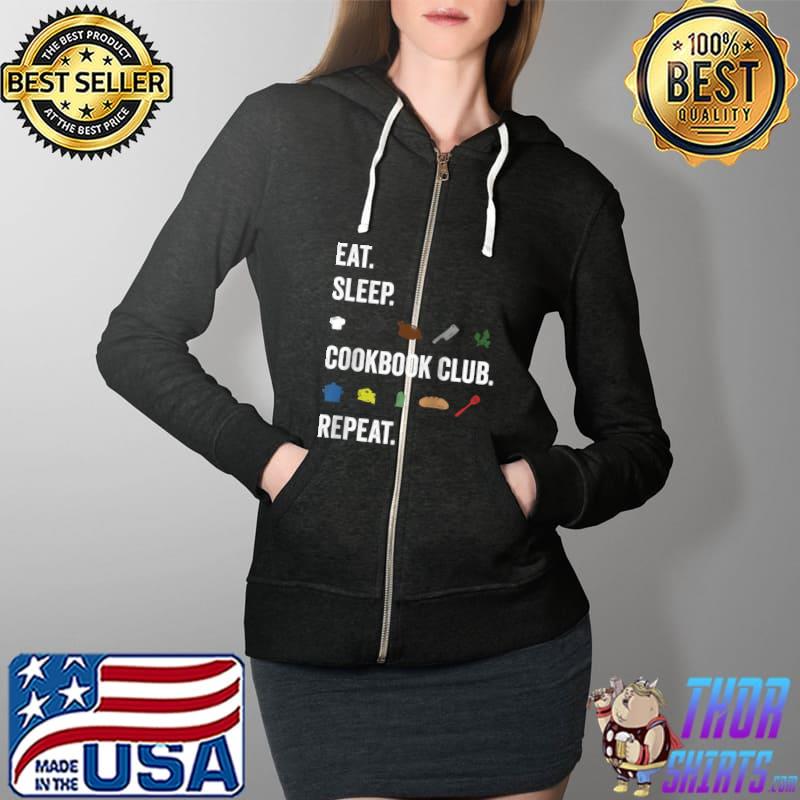 Original Eat Sleep Cookbook Club Repeat Gift for Home Chef and Baker T- Full Zip Hooded
