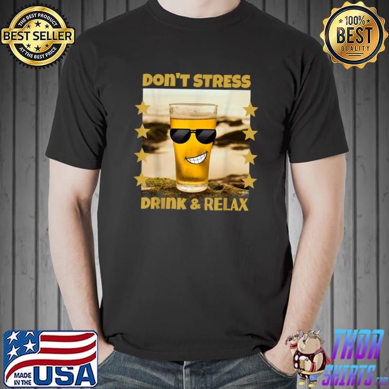 Original Funny And Cute Beverage Don't Stress Drink & Relax T-Shirt