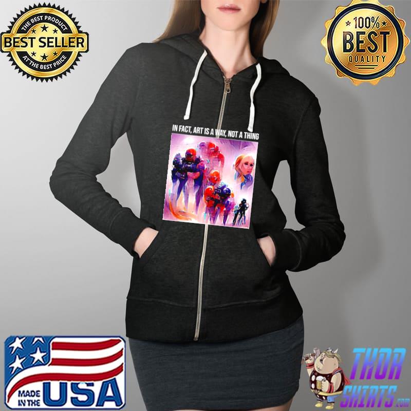 Original In fact art is a way not a thing Full Zip Hooded