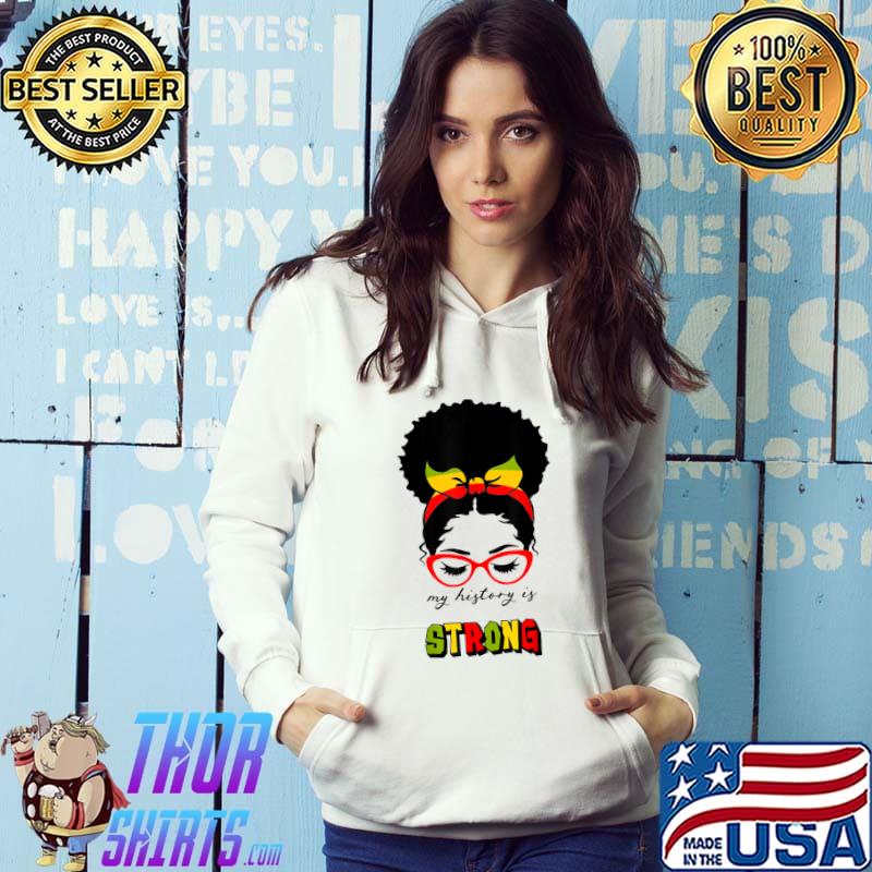 Original My History Is Strong T-Shirt