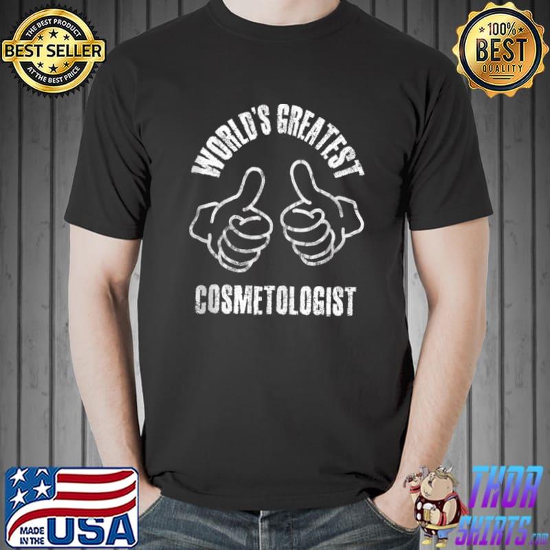 Original World's Greatest Cosmetologist T- Unisex