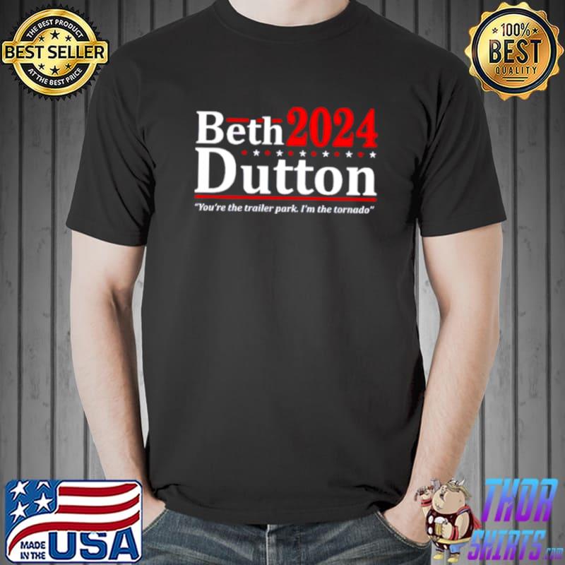 Premium Awesome-beth-Dutton-2024-youre-the-trailer-park-Im-the-tornado- Unisex