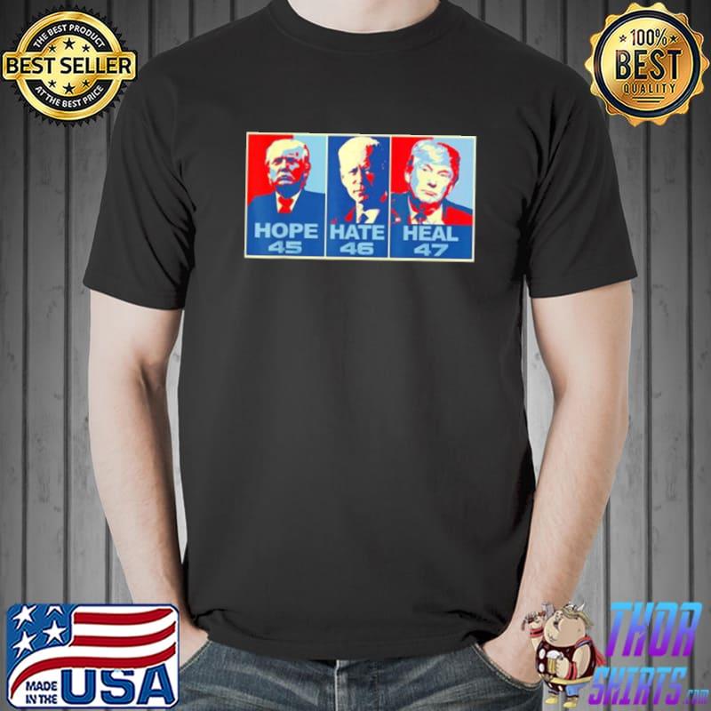Premium Hope 45 Hate 46 Heal 47 Anti Biden Vote Trump Unisex