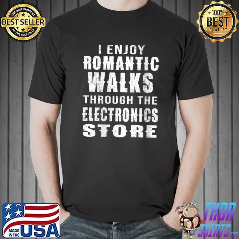 Premium I Enjoy Romantic Walks through the Electronics Store Gamer T-Shirt Unisex