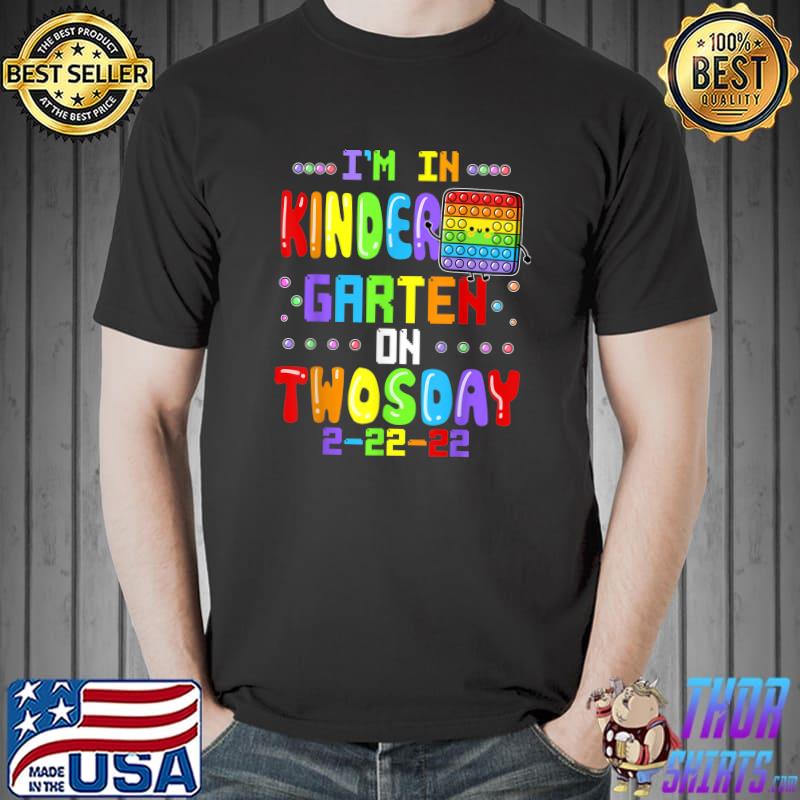 Premium I'm In Kindergarten On Twosday Tuesday February 22nd Pop It T-Shirt Unisex