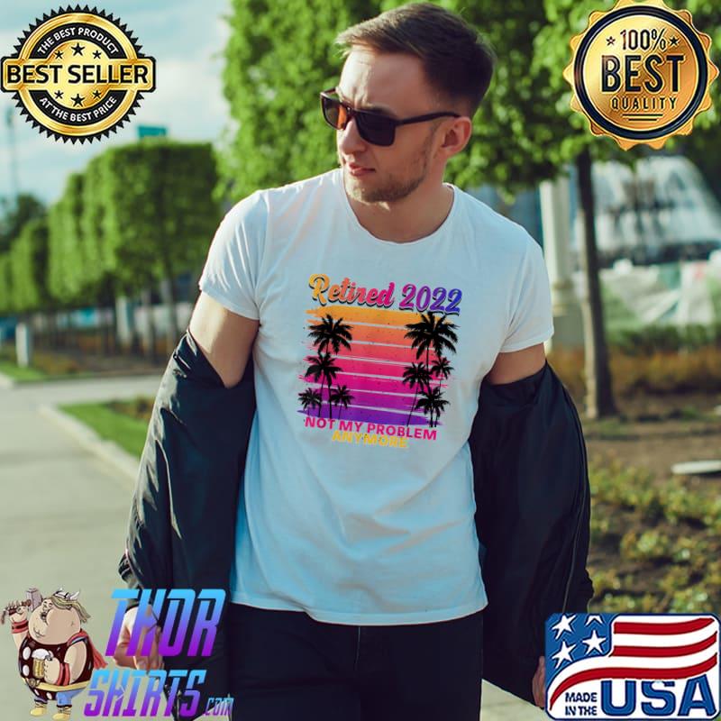 Premium Im Retired And Youre Not Shirt Retirement Party Decorations T-Shirt Unisex