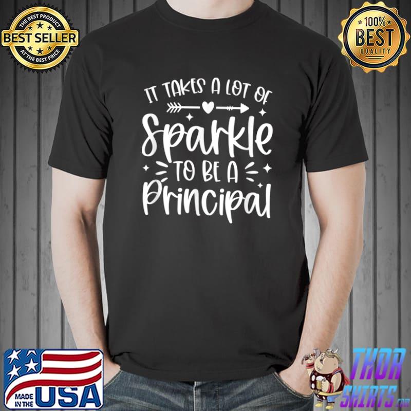 Premium It Takes A Lot Of Sparkle To Be A Principal 100 Days Smarter T-Shirt Unisex