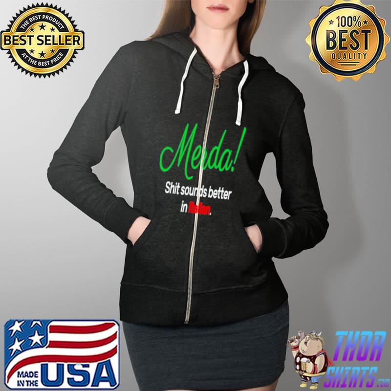 Premium Merda Shit sounds Better in Italian Full Zip Hooded