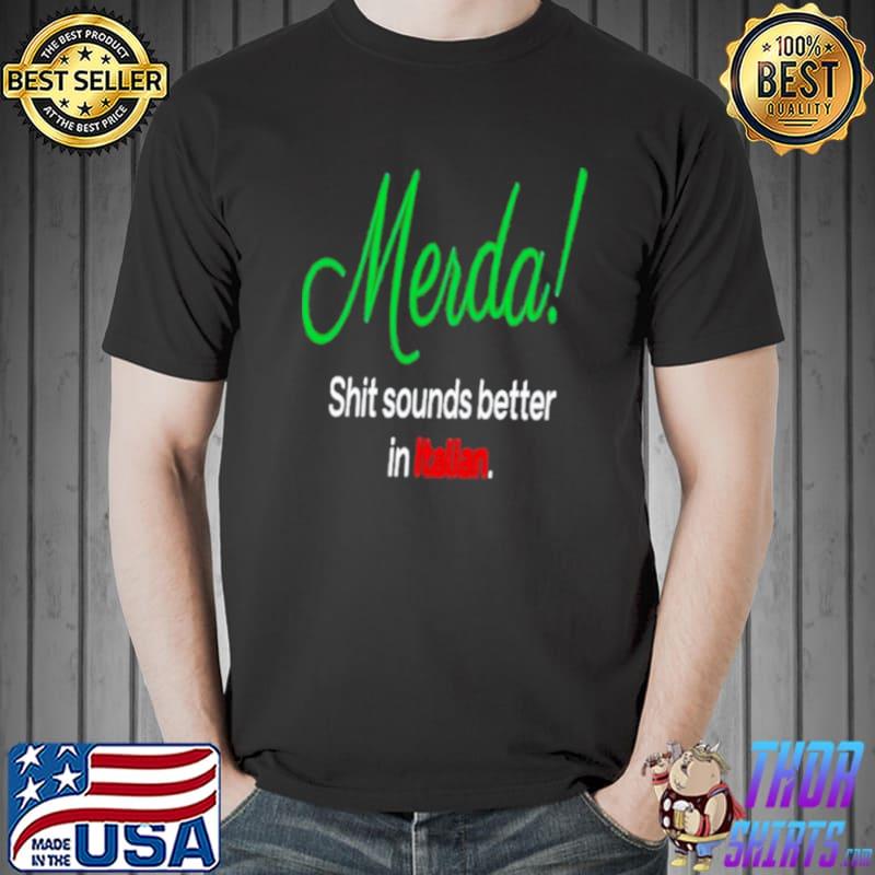 Premium Merda Shit sounds Better in Italian Unisex