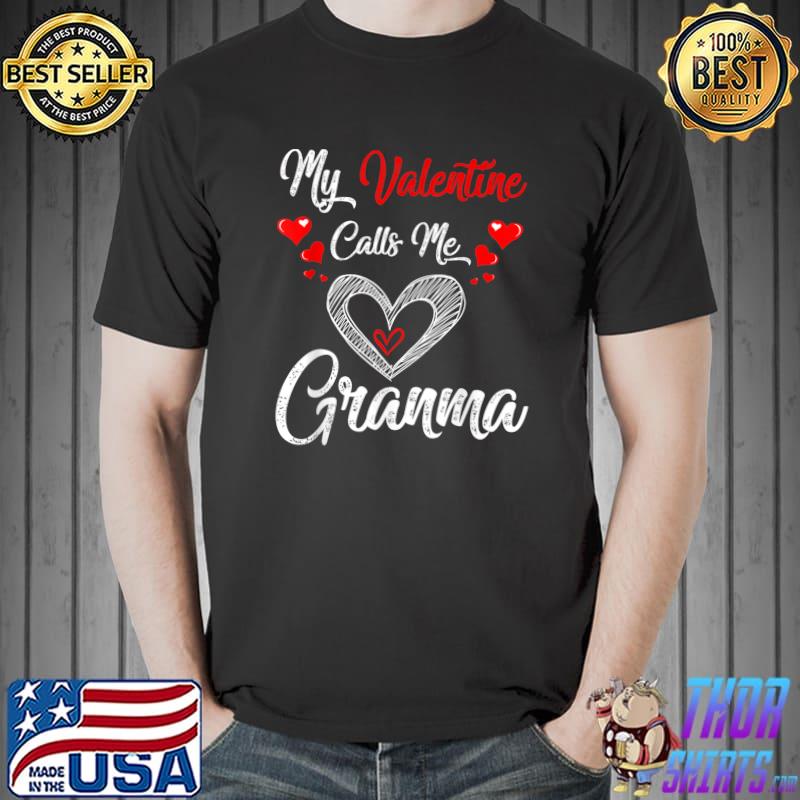 Premium My Valentine Calls Me Granma Shirt Valentines Day T-Shirt Unisex