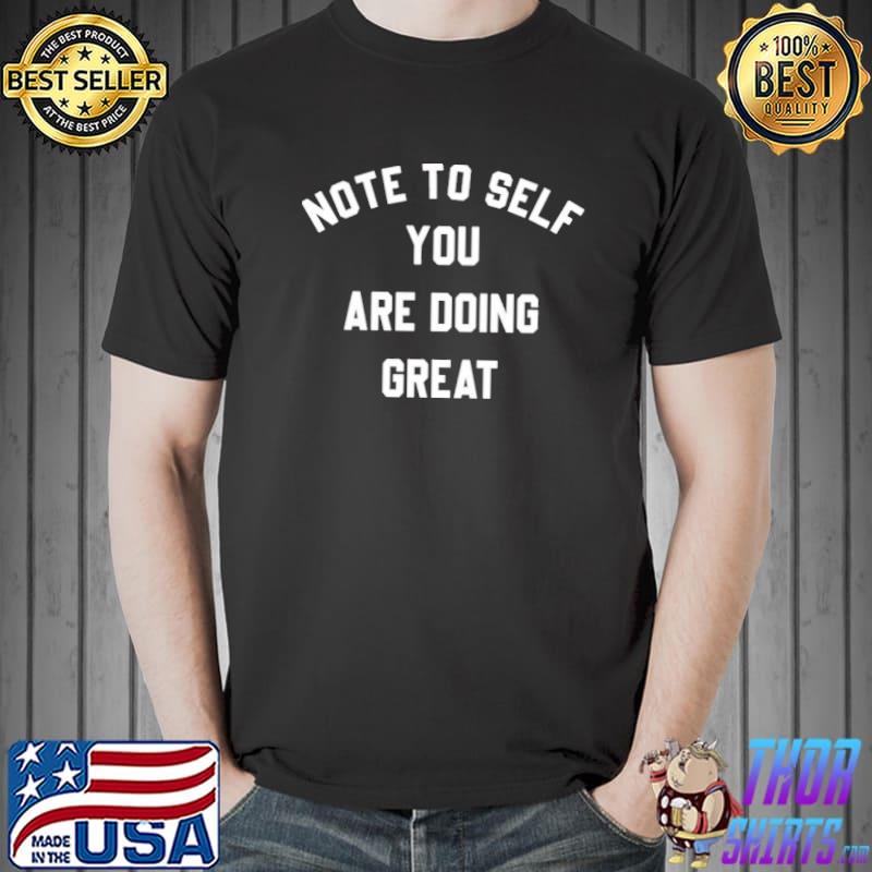 Premium Note To Self You Are Doing Great Unisex