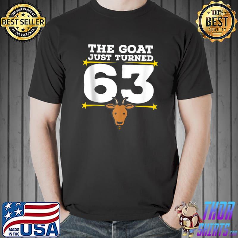Premium The Goat Just Turned 63 - 63rd Birthday Goat Theme T-Shirt Unisex