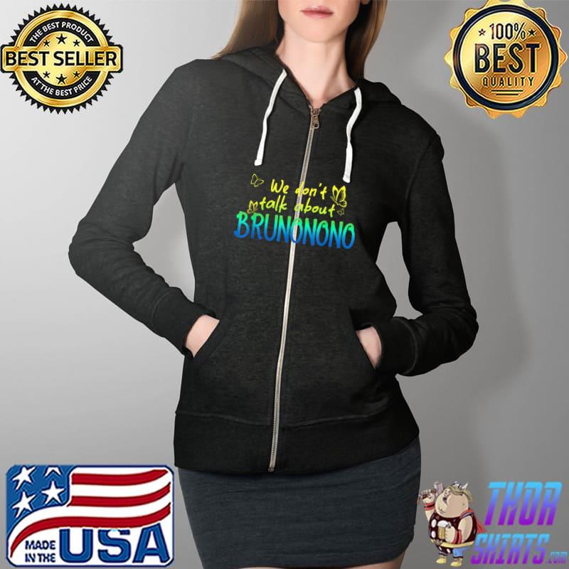 Premium We don't talk about Bru_no no no T-Shirt Full Zip Hooded