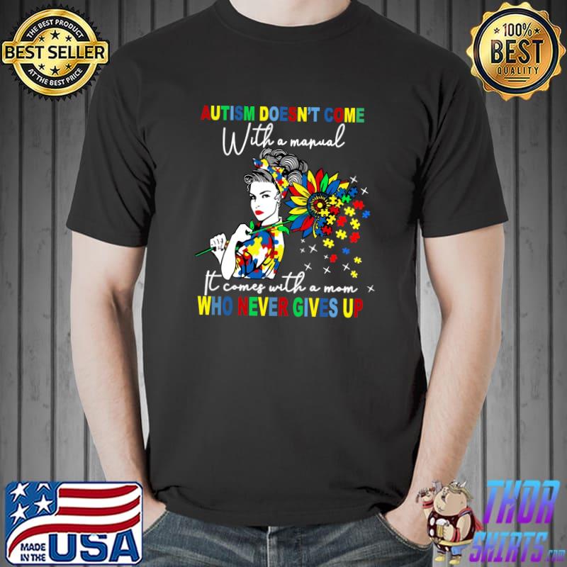 Top Autism Mom Sunflowers Autism Comes With A Mom Never Gives Up T Shirt Unisex