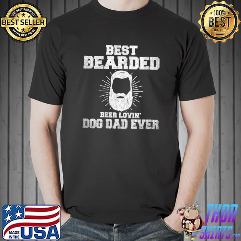 Top Best Bearded Lovin' Dog Dad - Dog Grooming T-Shirt