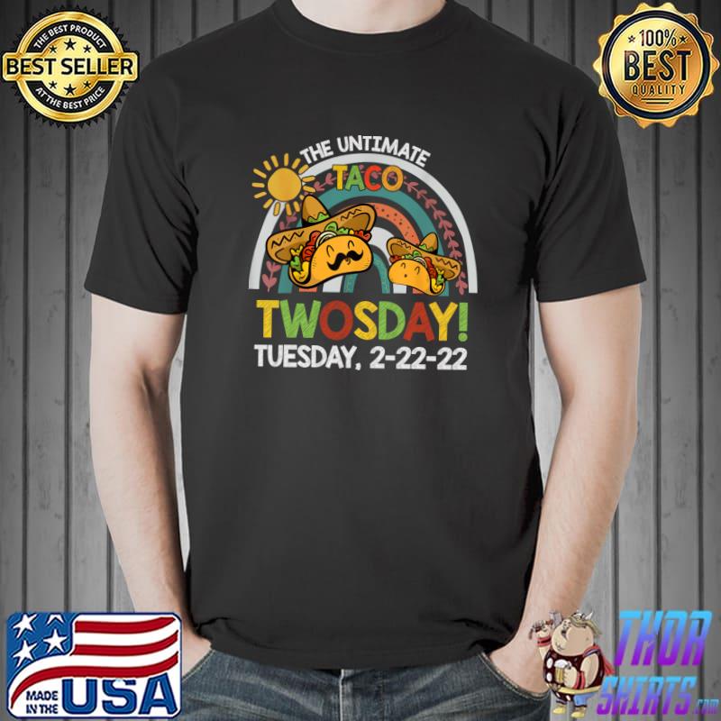 Top Best Taco Twosday Tuesday February 22nd 2022 Funny 22222 T- Unisex