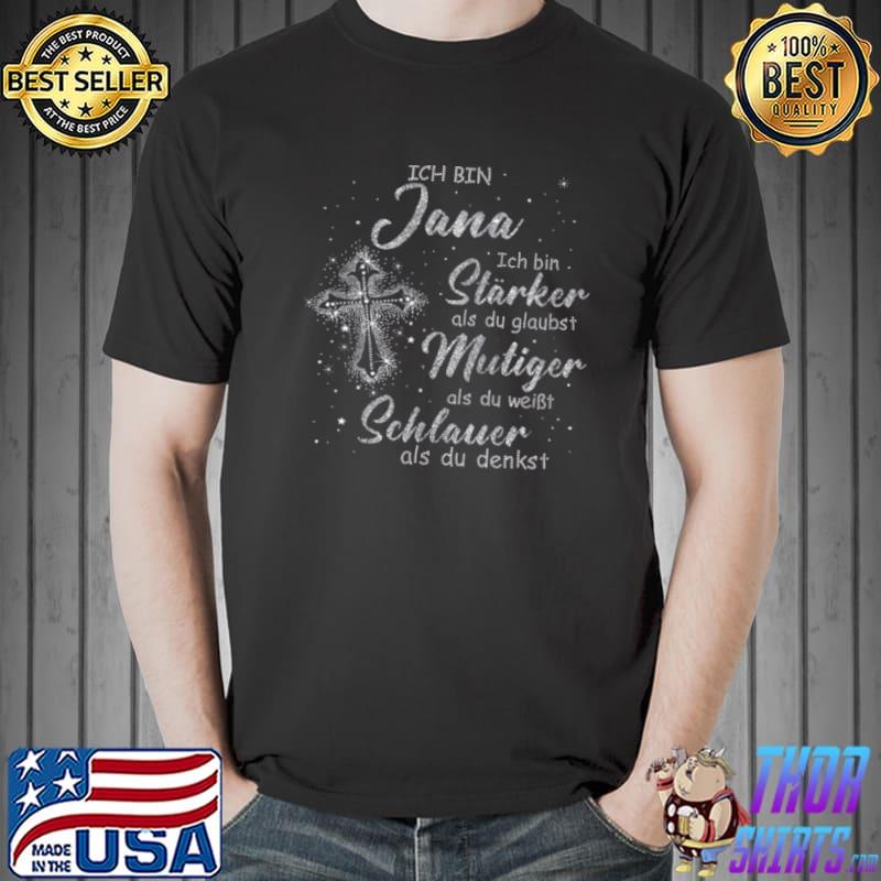 Top Ich Bin Jana Ich Bin Starker Als Du Glaubst Mutiger Als Du Webt Schlauer Shirt Unisex