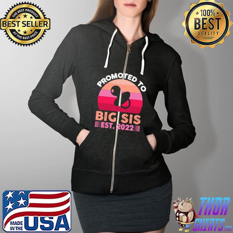 Top I'm Going To Be A Big Sis Promoted To Big Sister 2022 T Shirt Full Zip Hooded
