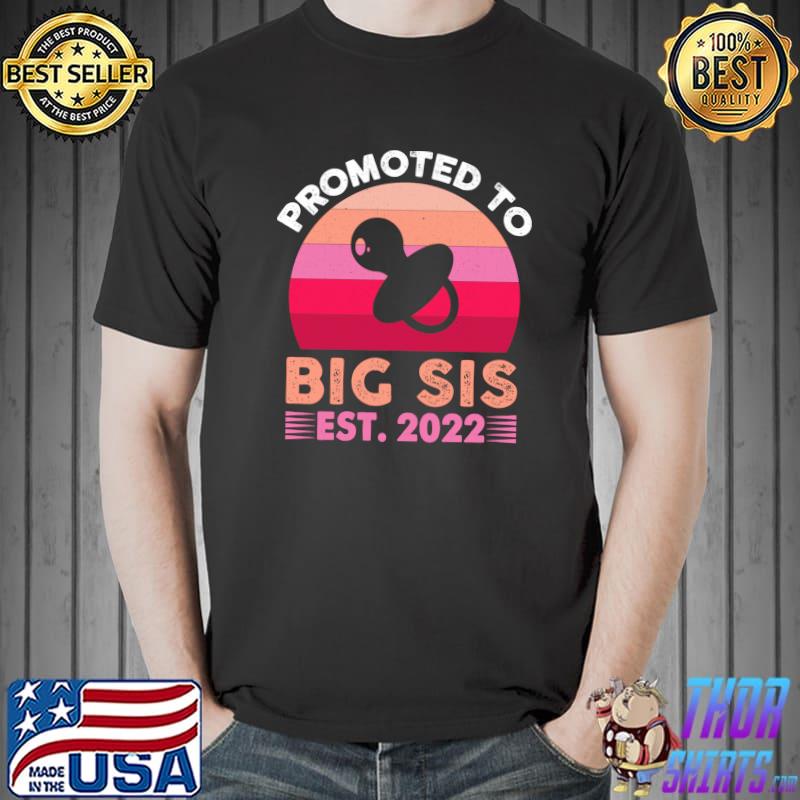 Top I'm Going To Be A Big Sis Promoted To Big Sister 2022 T Shirt Unisex