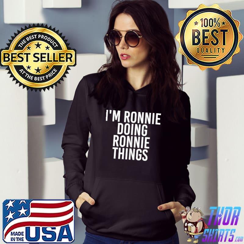 Top I'M RONNIE DOING RONNIE THINGS T-shirt