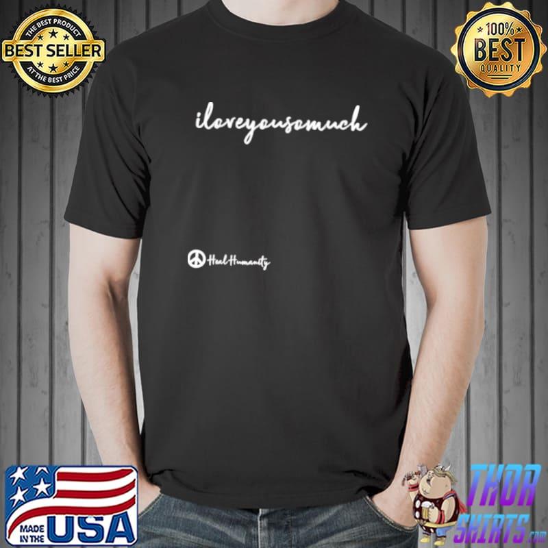 Top Love you so much Unisex