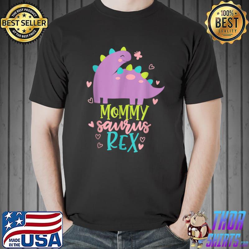 Top Mommy Saurus Rex Funny Dinosaur For And Moms T-Shirt
