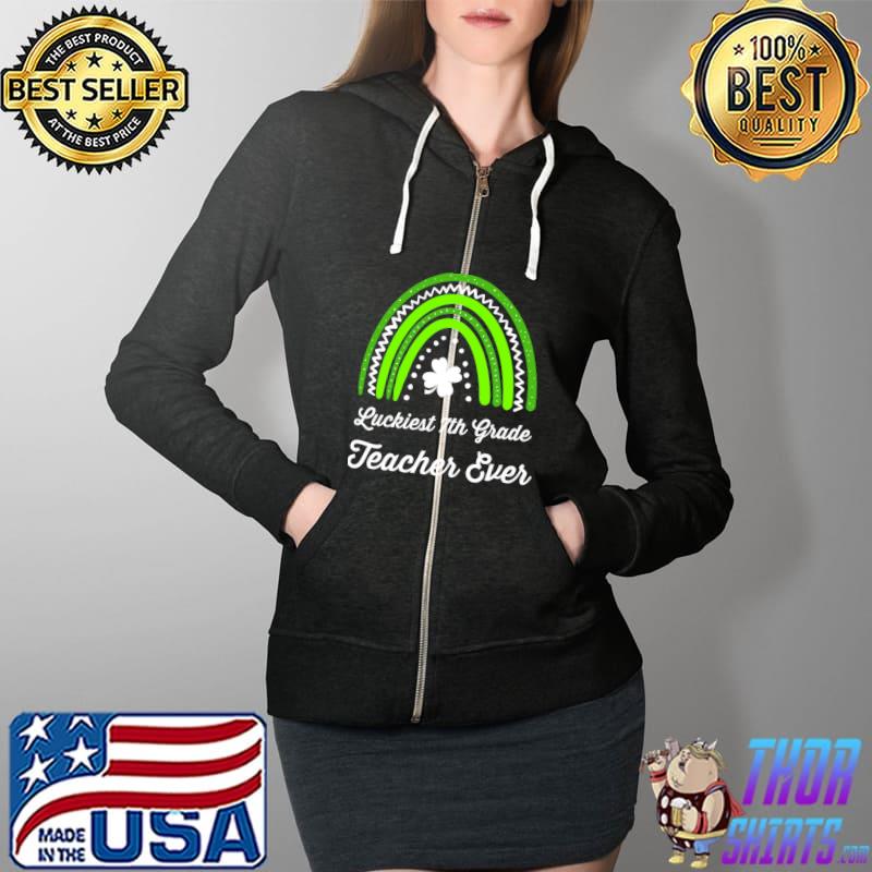 Top St. Patricks Day Luckiest 7th Grade Teacher Ever T-Shirt Full Zip Hooded