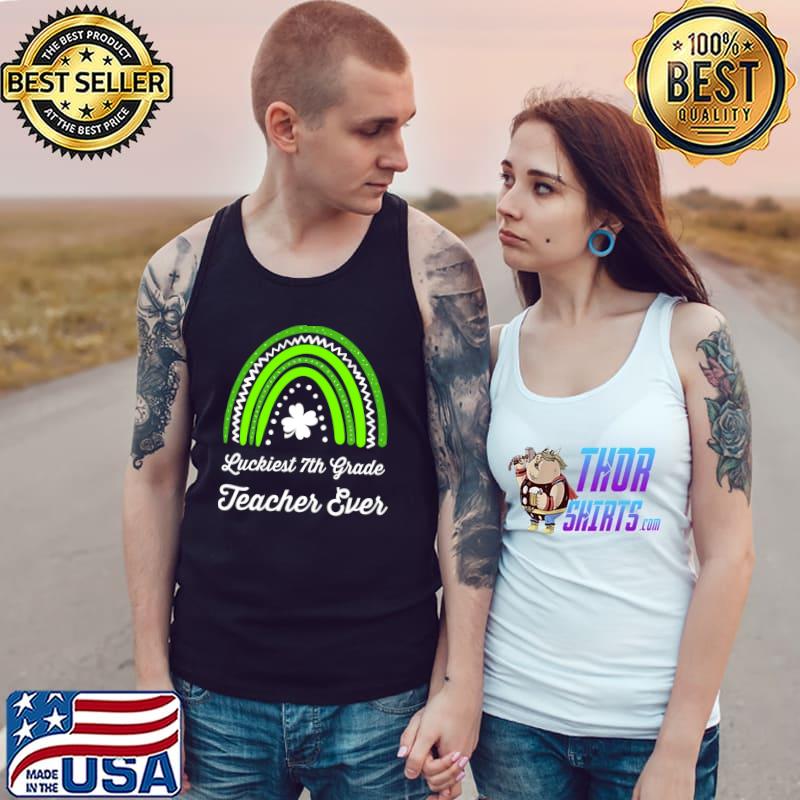 Top St. Patricks Day Luckiest 7th Grade Teacher Ever T-Shirt Tank Top