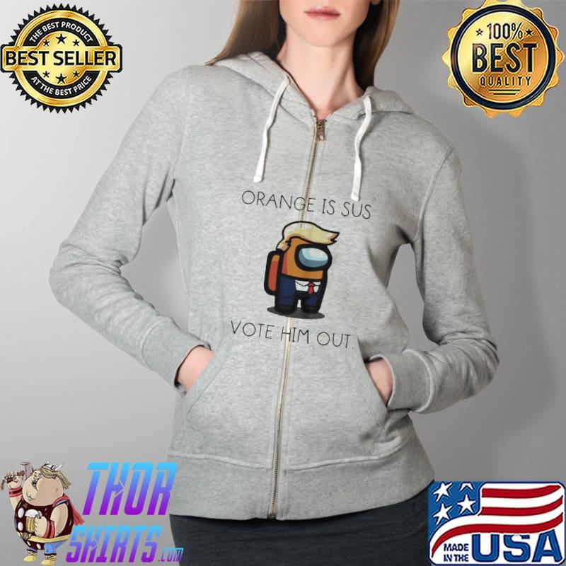 Trump among us orange is sus vote him out Full Zip Hooded