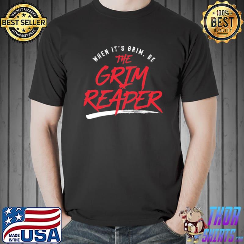 When Things Are Grim Be The Grim Reaper , Reid Mahomes Chiefs Tee shirt,  hoodie, sweater and long sleeve