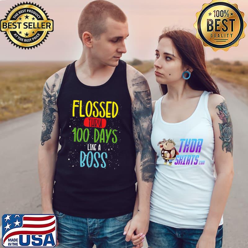 100 Days Of School Flossed Thru 100 Days Like A Boss T-Shirt Tank Top