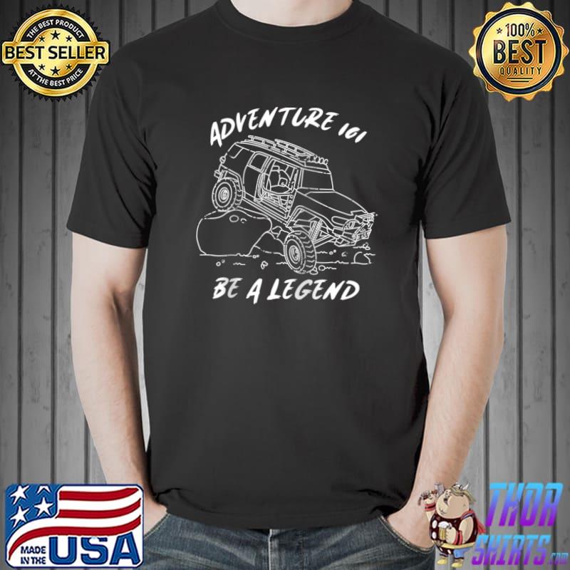 Adventure 101 Funny FJ Cruiser T- Unisex