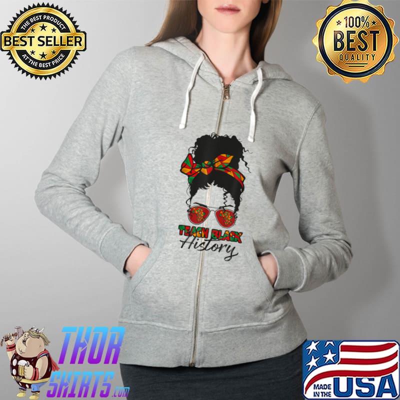 Awesome Teacher African Women Messy Bun Teach Black History Month T-Shirt Full Zip Hooded
