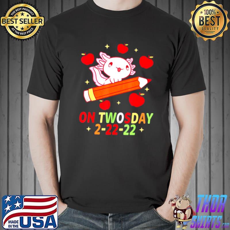 Axolotl On Twosday 2 22 22 2022 Walking Fish Salamander Shirt Unisex
