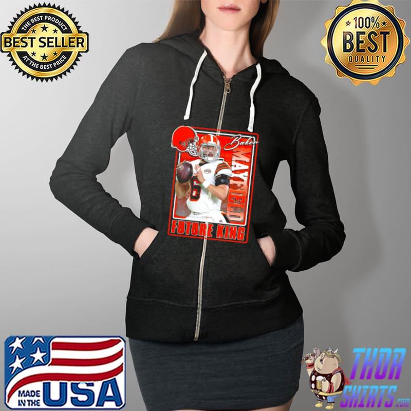 Baker Mayfield Future King Nfl Cleveland Browns Shirt Full Zip Hooded