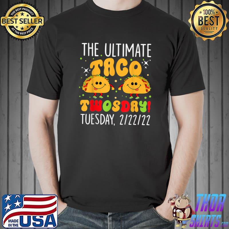 Best Taco Twosday Tuesday February 22nd 2022 Funny 22222 T-Shirt Unisex