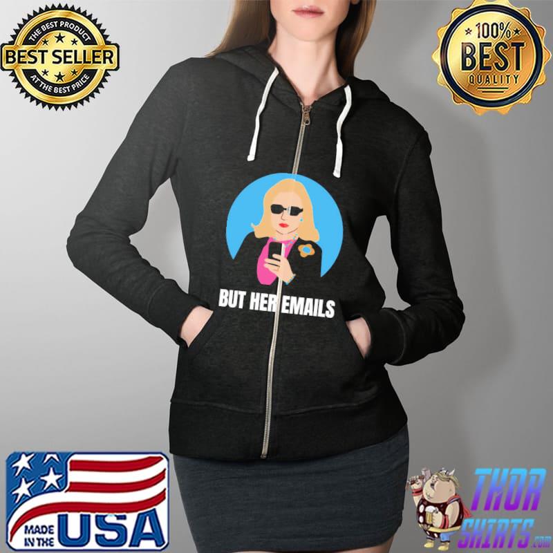 But her emails funny political trending meme 2022 Full Zip Hooded