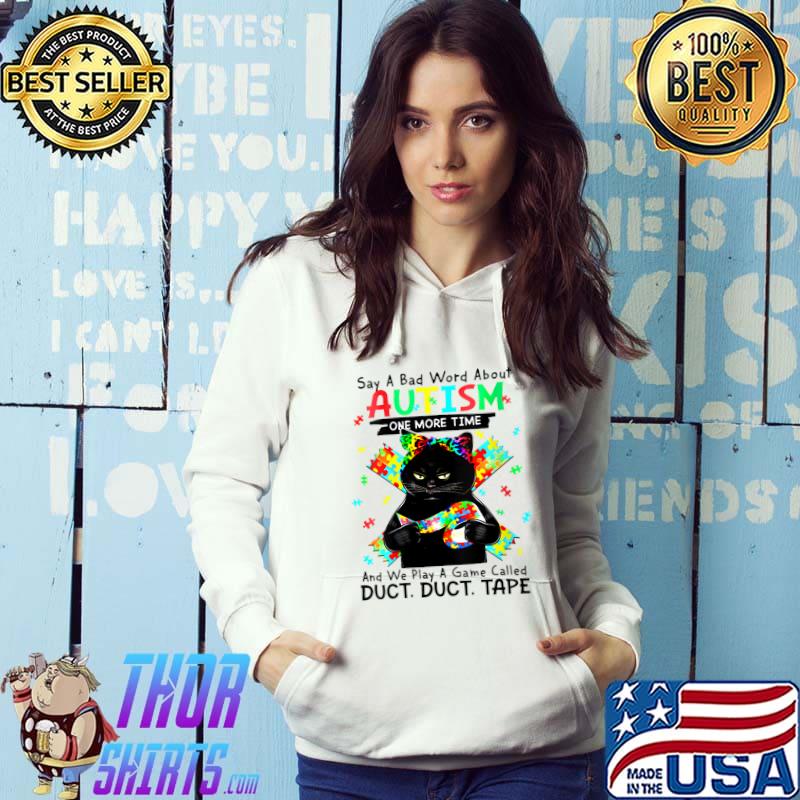 Cat Autism Say A Bad Word About Autism One More Time T-shirt