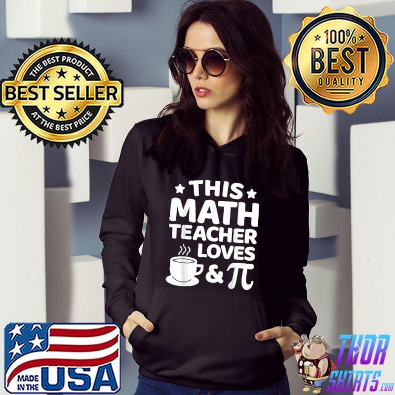 Coffee Pi Day Pi Symbol Math Teacher Mathematics Geek T-Shirt Hoodie