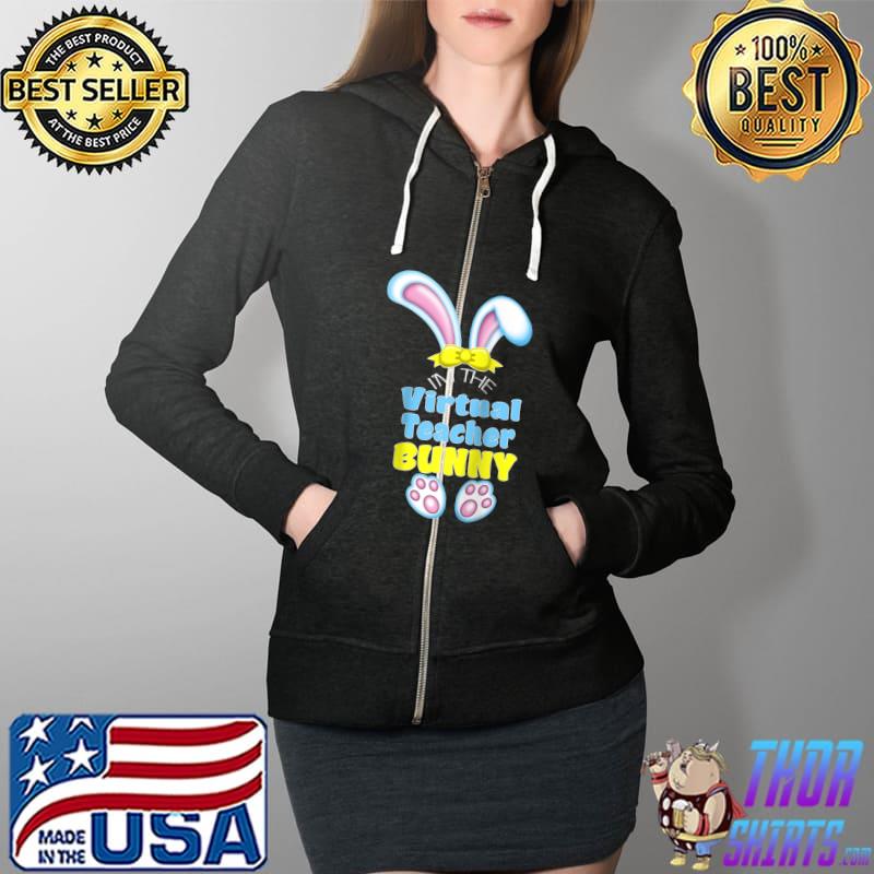 Cute Easter Bunny I'm The Virtual Teacher High School T- Full Zip Hooded