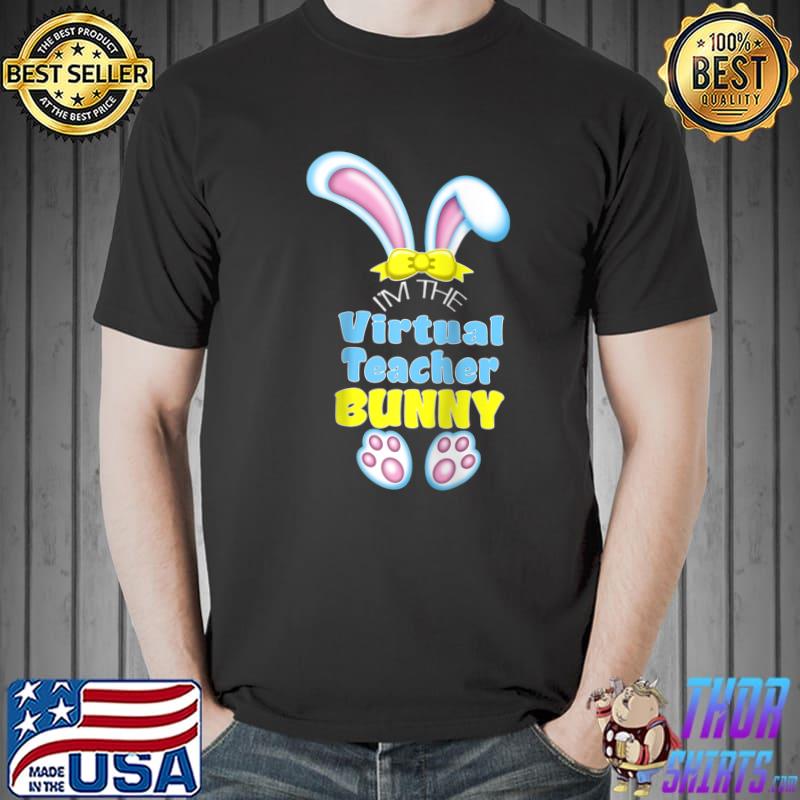 Cute Easter Bunny I'm The Virtual Teacher High School T- Unisex