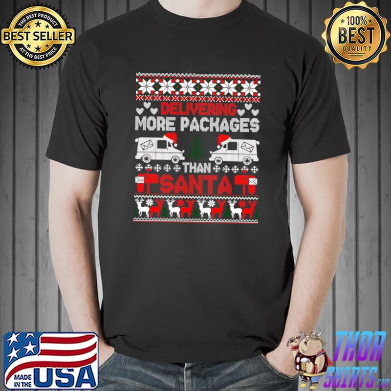 Delivering More Packages Than Santa - Postal Ugly Sweater T- Unisex