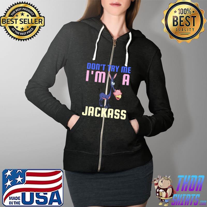 Don't Try Me I Am A Jackass Funny Donkey Halloween Costume T- Full Zip Hooded