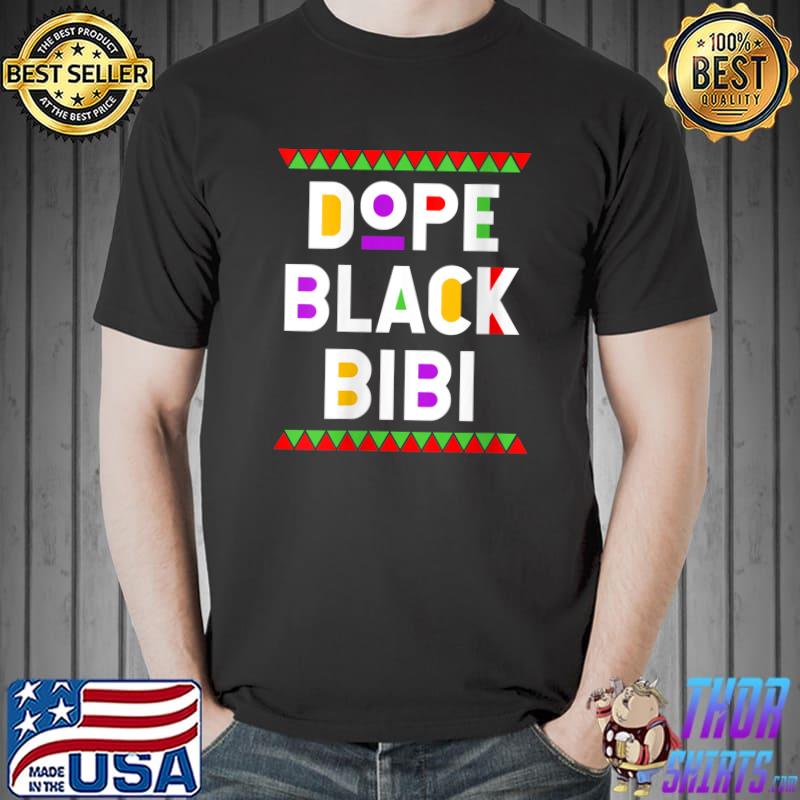 Dope Black Bibi African American Black History Month T- Unisex