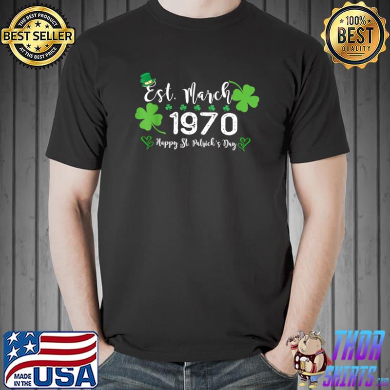 Est. March 1970 52 Year Old Birthday Funny St. Patrick's Day T- Unisex