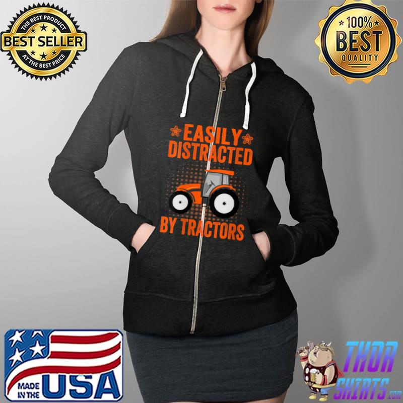 Farming Tractor Lover Easily Distracted By Tractors T- Full Zip Hooded