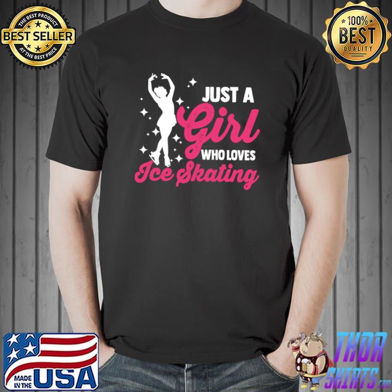 Figure Skate Skater Just A Girl Who Loves Ice Skating T-Shirt Unisex