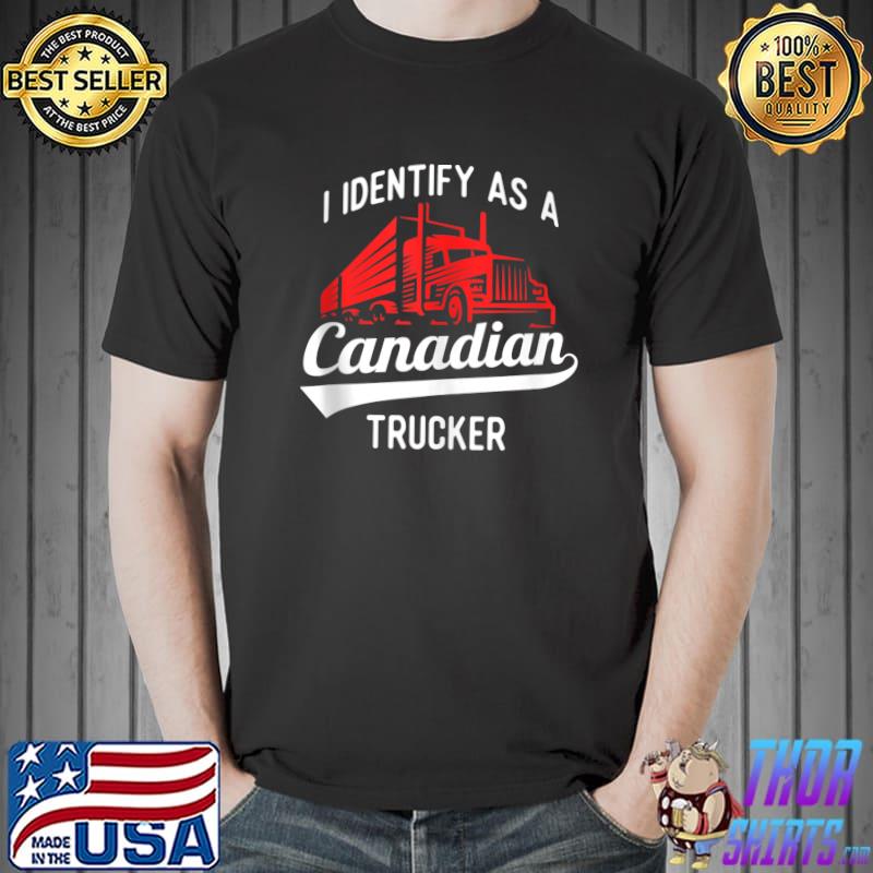 Freedom Convoy 2022 I Identify As Canadian Trucker T- Unisex