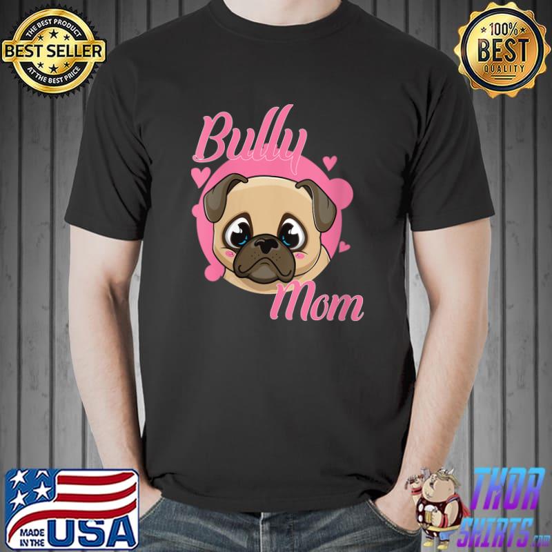 French Bulldog Mama Bully Mom Dog Mum T- Unisex